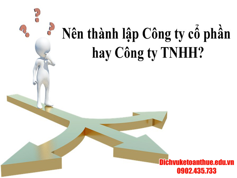 nen thanh lap cong ty co phan hay cong ty tnhh